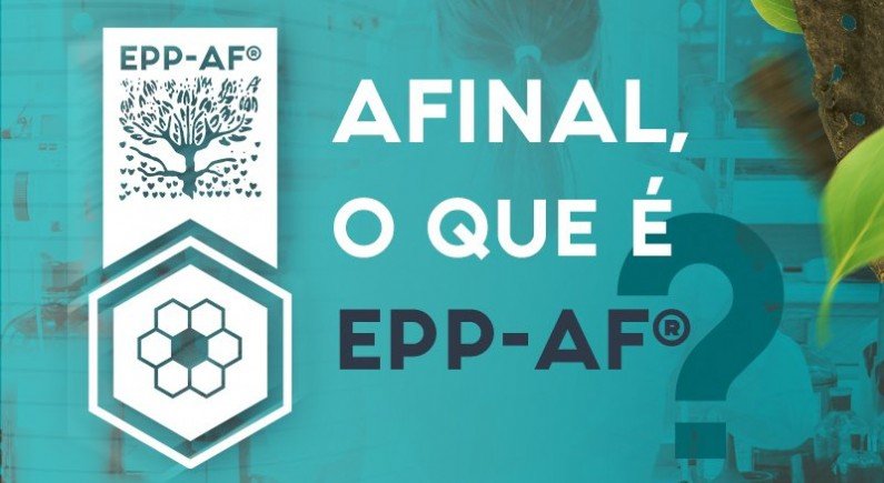 MAS AFINAL, O QUE É EPP-AF®?